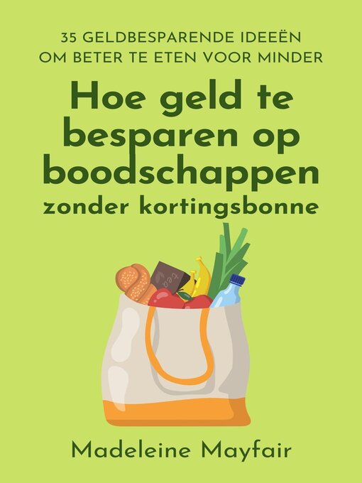 Title details for Hoe geld te besparen op boodschappen zonder kortingsbonnen by Madeleine Mayfair - Available